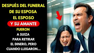 DESPUÉS DEL FUNERAL DE LA ESPOSA MILLONARIA EL MARIDO Y LA AMANTE FUERON A SUIZA RETIRAR EL DINERO [upl. by Farrell]