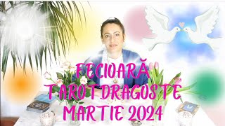 💌 FECIOARA TAROT DRAGOSTE❣️Martie 2024🌷💞 [upl. by Cida]