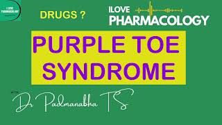 Purple Toe Syndrome  Pharmacology  ILOVEPHARMACOLOGY [upl. by Jard]