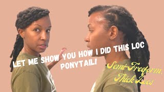 HOW TO CREATE A LOC PONYTAIL  SemiFreeform Thick Locs [upl. by Anana150]