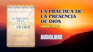 La Práctica de la presencia de Dios  Audiolibro  Completo [upl. by Gatias]