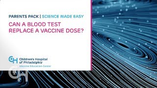 Parents PACK Science Made Easy Can a Blood Test Replace a Vaccine Dose [upl. by Ynohtnanhoj]