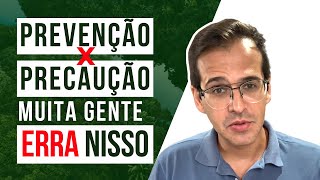 DIFERENÇA ENTRE PRECAUÇÃO E PREVENÇÃO  PRINCÍPIOS DO DIREITO AMBIENTAL [upl. by Eimrej]