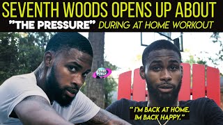 Seventh Woods OPENS UP about quotTHE PRESSUREquot during an Exclusive Home Workout w Marseilles Brown [upl. by Enyad]