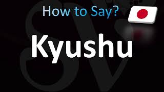 How to Pronounce Kyushu Japanese [upl. by Eyahsal]