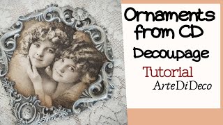 DIY Simple Decoupage Ornament from CD Διακοσμητικό από CDAdorno de CD ArteDiDeco CC [upl. by Yud157]