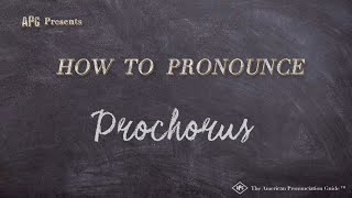 How to Pronounce Prochorus Real Life Examples [upl. by Ennaeilsel]