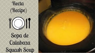 Sopa de CalabazaButternut Squash Soup [upl. by Kries690]