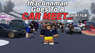 th3c0nnman GOES TO A CAR MEET SHORT FILM [upl. by Jeni]