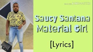 Saucy Santana  Material Girl Official Lyrics [upl. by Alberik339]