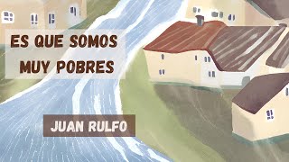 Es que somos muy pobres 🎙️📖 Juan Rulfo audiocuento literatura [upl. by Eenitsed]