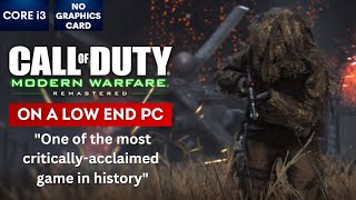 Call of Duty Modern Warfare Remastered Gameplay with NO graphics card  Low End PC  i3 [upl. by Addison]