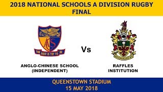 20180515 National Schools A Div Rugby Final  ACSI vs Raffles [upl. by Yerdua]