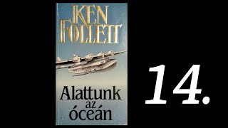 Ken Follett Alattunk az óceán 14 – Az quotÉNquot hangoskönyvem [upl. by Kokaras]