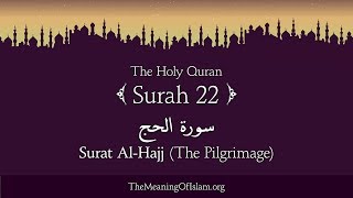 Quran 22 Surah Al Hajj The Pilgrimage Arabic and English translation [upl. by Madid]