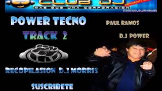 POWER TECNO TRACK  2  DJ POWER RECOPILASION DJ MORRIS [upl. by Bambi]