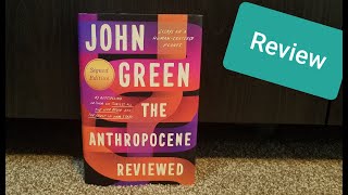 Review The Anthropocene Reviewed by John Green [upl. by Dremann]