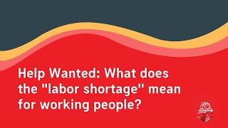 Help Wanted What does the quotlabor shortagequot mean for working people [upl. by Ydorb]