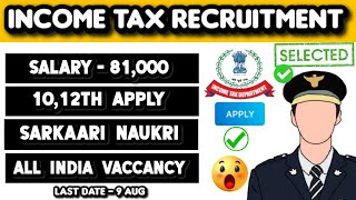 Income Tax Department Recruitment 2024  12th pass government job vacancy  August 2024 job vacancy [upl. by Soracco]