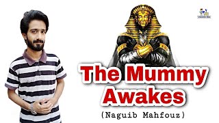 Mummy Awakes by Naguib Mahfouz  UrduHindi Summary  Characters Introduction  The Literature Man [upl. by Pearlstein]