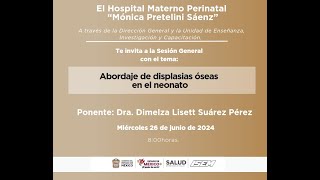 SESIÓN GENERAL quotAbordaje de displasias óseas en el neonatoquot [upl. by Ekaj424]