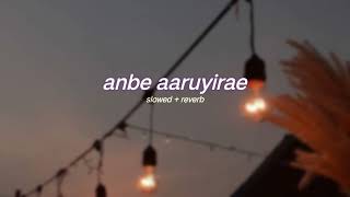 anbe aaruyirae  s l o w e d  r e v e r b   lilvibe [upl. by Albertson]