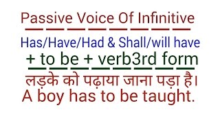 PASSIVE VOICE OF INFINITIVE  HAS  HAVE  HAD SHALL WILL HAVE TO BE PAST PARTICPLE [upl. by Silver]