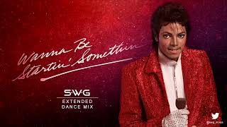 WANNA BE STARTIN SOMETHIN SWG Extended Dance Mix  MICHAEL JACKSON Thriller [upl. by Michiko416]