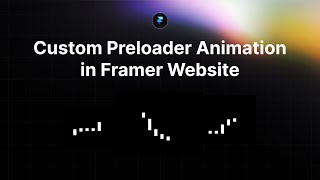 How to Add Custom Preloader Animation to your Framer Website [upl. by Ocire]