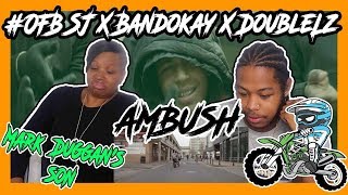 MUM REACTS  OFB SJ X Bandokay X DoubleLz  Ambush Official Music Video OFB [upl. by Eiramanad]