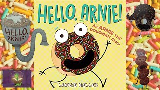 HELLO ARNIE AN ARNIE THE DONUT STORY Read Aloud by Mrs K  A Kids Picture Book Read Aloud [upl. by Lenrad]