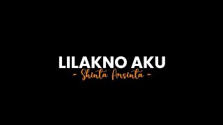 LILAKNO AKU  Shinta Arsinta liriklagu Tak tunggu tak enteni sliramu tanpo ngerti [upl. by Olen]