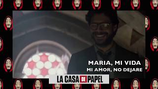 La Casa de Papel  Maria mi vida mi amor COMPLETOVideo Lyric [upl. by Manvil]