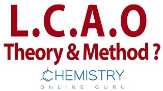 Linear Combination of Atomic Orbitals  LCAO  Method and Theory [upl. by Anujra]