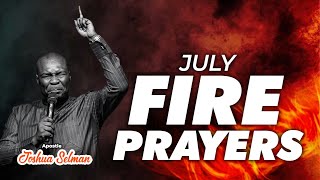 July Fire Prayer 2024 Apostle Joshua Selman [upl. by Yruy]