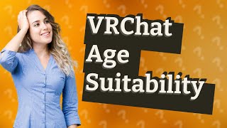 Is VRChat for 10 year olds [upl. by Neelav]