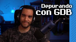 Depuración con GDB CC Debugging en español [upl. by Manvel]