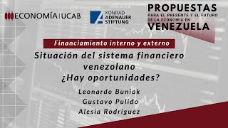 Propuestas Venezuela I Situación del sistema financiero venezolano ¿Hay oportunidades [upl. by Viviane]