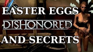 Dishonored Easter Eggs And Secrets HD [upl. by Blood]