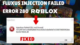 quotRoblox Fluxus injection Error 280 Solved uptodate loadlibfail and DLL Resolutionsquot [upl. by Nerissa]