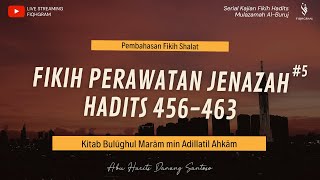 Bulughul Maram 78  Fikih Perawatan Jenazah Bag5  Hadits 456463 [upl. by Eecal]