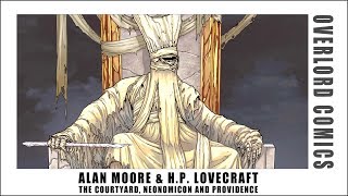 Alan Moore amp HP Lovecraft The Courtyard Neonomicon and Providence [upl. by Abbey804]