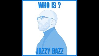 Who Is  ▪️Jazzy Bazz▪️ [upl. by Assenar]