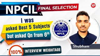 Asked 5 favorite subjects but asked question from 6th  Shubham sharing NPCIL selection experience [upl. by Atelokin38]