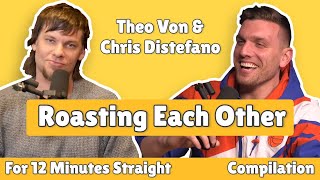 Theo Von amp Chris Distefano Roasting Each Other For 12 Minutes Straight  Compilation [upl. by Rein]