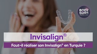 SOINS DENTAIRES  🦷Fautil réaliser son Invisalign® en Turquie   notre avis  BODYEXPERT [upl. by Ahcarb]