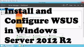 Install and Configure WSUS in Windows Server 2012 R2 [upl. by Llehsor903]