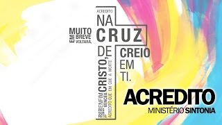 Ministério Sintonia  Acredito Lyric [upl. by Burdelle]