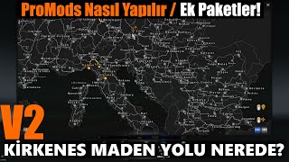 ETS 2 KİRKENES MADEN YOLU NEREDE PROMODS NASIL YAPILIR amp ESKİ SÜRÜMLER  EK PAKETLER  DETAYLI [upl. by Mehala]