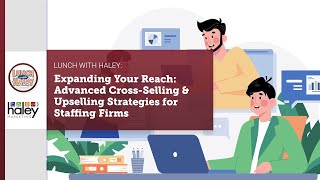 Expanding Your Reach Advanced CrossSelling amp Upselling Strategies for Staffing Firms [upl. by Mowbray]